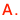 A.